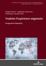Traduire l'experience migratoire; Perspectives litteraires