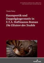Raumpoetik und Doppelgangermotiv in E.T.A. Hoffmanns Roman Die Elixiere des Teufels