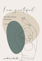 Mindfulness Planner - I am grateful