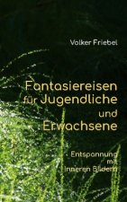Fantasiereisen für Jugendliche und Erwachsene