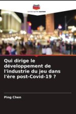 Qui dirige le développement de l'industrie du jeu dans l'?re post-Covid-19 ?