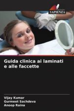 Guida clinica ai laminati e alle faccette