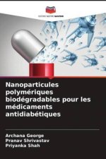 Nanoparticules polymériques biodégradables pour les médicaments antidiabétiques