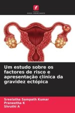 Um estudo sobre os factores de risco e apresentaç?o clínica da gravidez ectópica