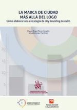 La marca de ciudad más allá del logo. Cómo elaborar una estrategia de city branding de éxito