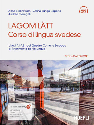 Lagom Latt. Corso di lingua svedese. Livelli A1-A2 del quadro comune europeo di riferimento per le lingue (Anna Brännström,Celina Bunge Repetto,Andrea