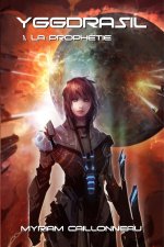 Yggdrasil - La prophétie: tome 1
