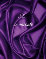 X. se raconte