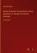 Bunyan Characters; Second Series Lectures delivered in St. George?s Free Church Edinburgh