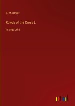 Rowdy of the Cross L