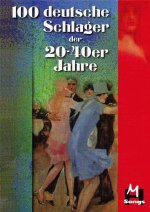 100 DEUTSCHE SCHLAGER DER 20ER BIS 40ER JAHRE - MELODY LINE, LYRICS AND CHORDS