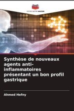 Synth?se de nouveaux agents anti-inflammatoires présentant un bon profil gastrique