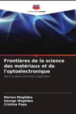 Fronti?res de la science des matériaux et de l'optoélectronique