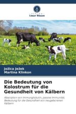 Die Bedeutung von Kolostrum für die Gesundheit von Kälbern