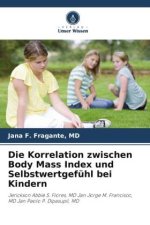 Die Korrelation zwischen Body Mass Index und Selbstwertgefühl bei Kindern