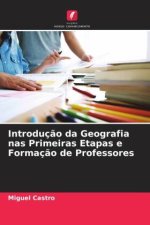 Introduç?o da Geografia nas Primeiras Etapas e Formaç?o de Professores