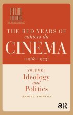 The Red Years of Cahiers du cinéma (1968–1973) – Ideology and Politics