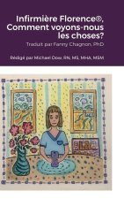 Infirmi?re Florence®, Comment voyons-nous les choses?