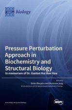 Pressure Perturbation Approach in Biochemistry and Structural Biology. In memoriam of Dr. Gaston Hui Bon Hoa