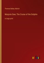 Marjorie Daw; The Cruise of the Dolphin