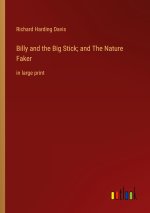 Billy and the Big Stick; and The Nature Faker