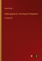 Padre Ignacio; Or, The Song of Temptation