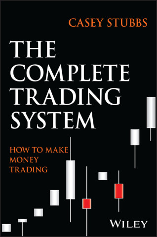 Complete Trading System: How to Make Money Tra ding