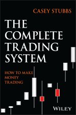 Complete Trading System: How to Make Money Tra ding