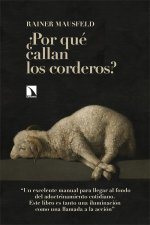 ?Por qué callan los corderos? : cómo la democracia de élites y el neoliberalismo están destruyendo nuestra sociedad y nuestros modos de vida