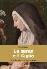 santa e il Giglio. Mistiche nella Firenze del Seicento