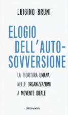 Elogio dell'autosovversione. La fioritura umana nelle organizzazioni a movente ideale