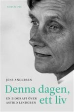 Denna dagen, ett liv: En biografi över Astrid Lindgren