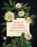 Täielik lillede salakeel. põhjalik ja illustreeritud ajalugu
