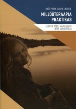 Miljööteraapia praktikas. lugusid tööst haavatavate laste ja noortega
