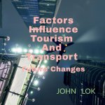 Factors Influence Tourism And Transport