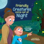 Friendly Creatures come out at Night