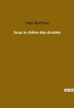 Sous le ch?ne des druides