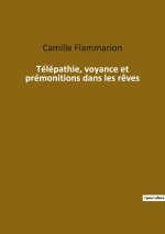Télépathie, voyance et prémonitions dans les r?ves