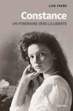 CONSTANCE - UN ITINÉRAIRE VERS LA LIBERTÉ