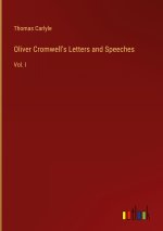 Oliver Cromwell's Letters and Speeches