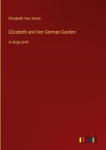 Elizabeth and Her German Garden