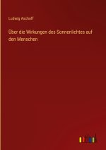 Über die Wirkungen des Sonnenlichtes auf den Menschen