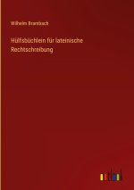 Hülfsbüchlein für lateinische Rechtschreibung