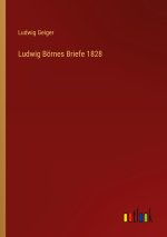 Ludwig Börnes Briefe 1828