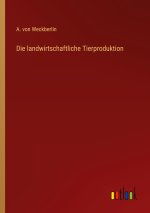 Die landwirtschaftliche Tierproduktion