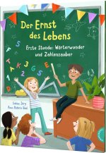 Der Ernst des Lebens: Eine Stunde voller Wörterwunder und Zahlenzauber