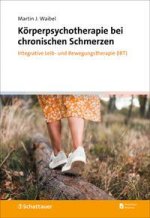 Körperpsychotherapie bei chronischen Schmerzen