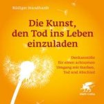 Die Kunst, den Tod ins Leben einzuladen