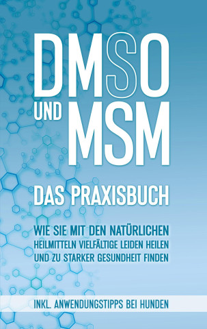 DMSO und MSM - Das Praxisbuch (Miękka)