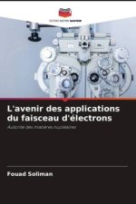 L'avenir des applications du faisceau d'électrons